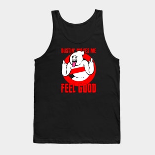 Bustin' Makes Me Feel Good fvckin Hand Tank Top